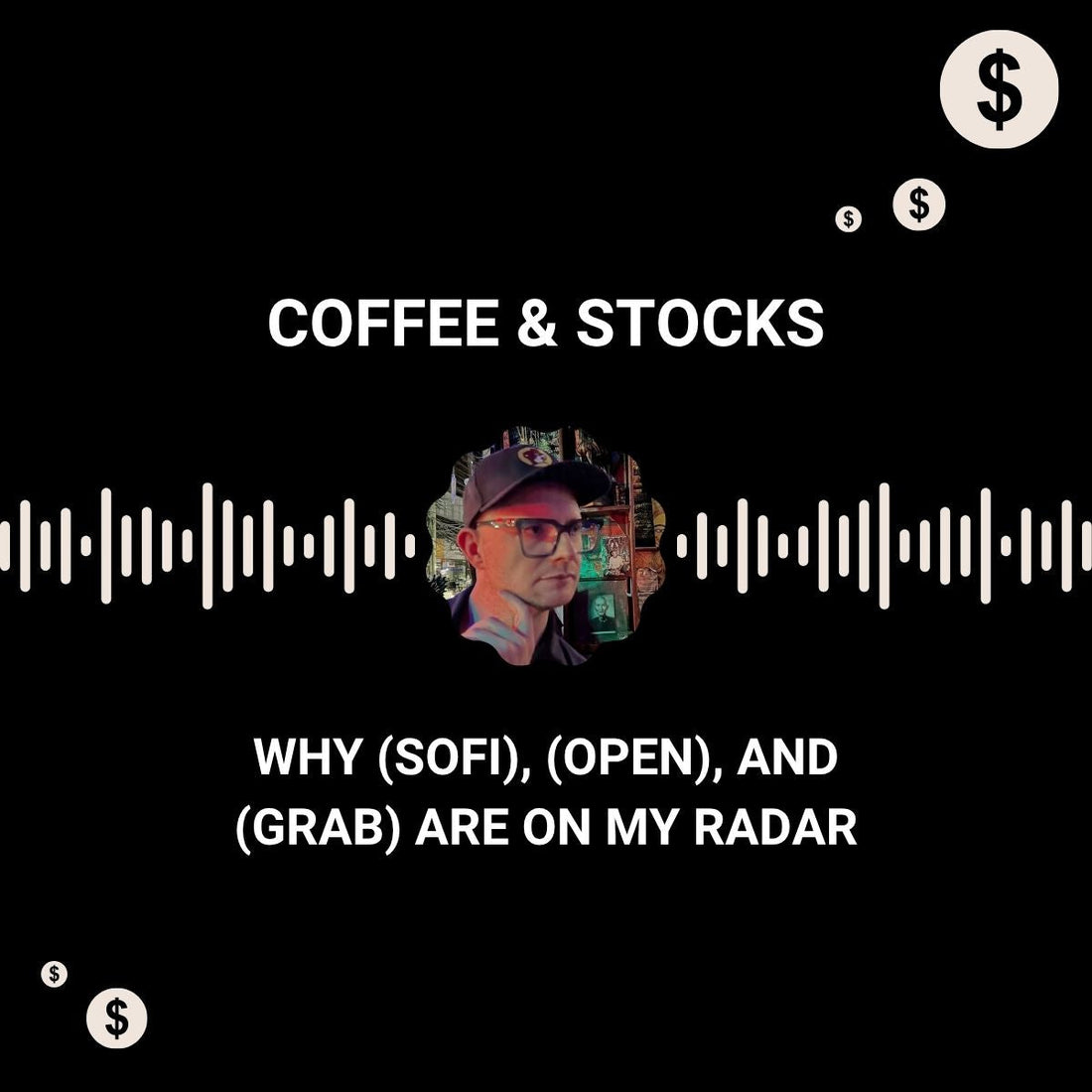 Coffee & Stocks: Why SoFi (SOFI), Opendoor (OPEN), and Grab (GRAB) Are On My Radar