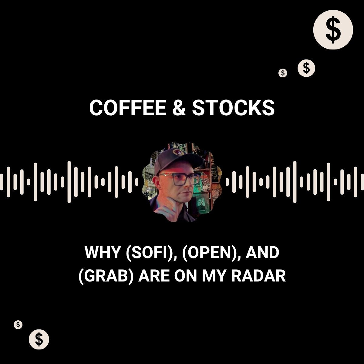 Coffee & Stocks: Why SoFi (SOFI), Opendoor (OPEN), and Grab (GRAB) Are On My Radar