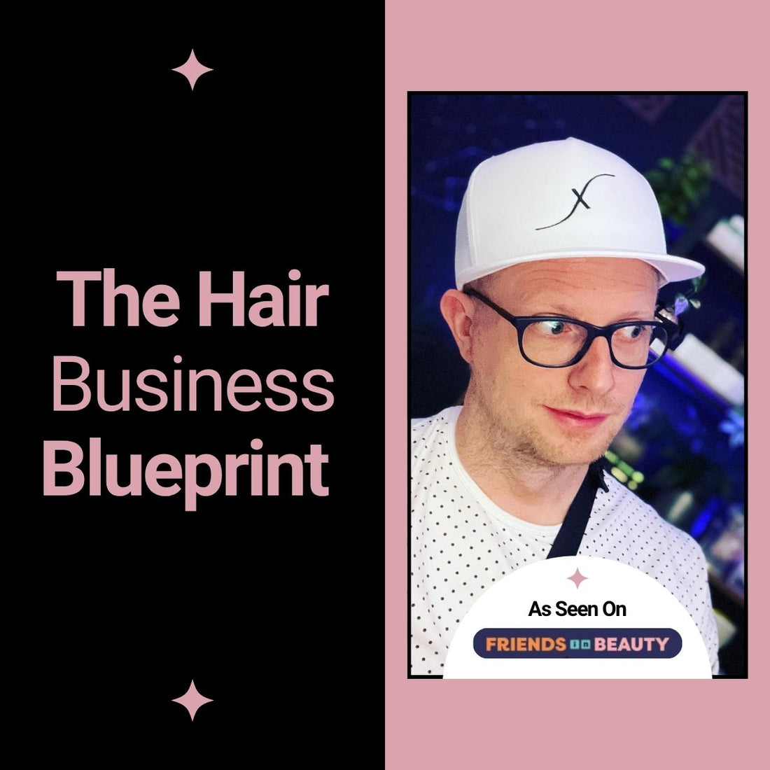 The Hair Business Blueprint - Featured on Friends on Beauty